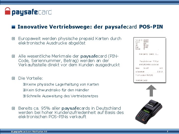 Innovative Vertriebswege: der paysafecard POS-PIN Europaweit werden physische prepaid Karten durch elektronische Ausdrucke abgelöst