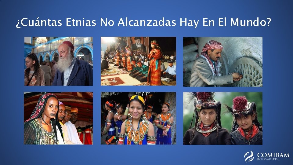 ¿Cuántas Etnias No Alcanzadas Hay En El Mundo? 