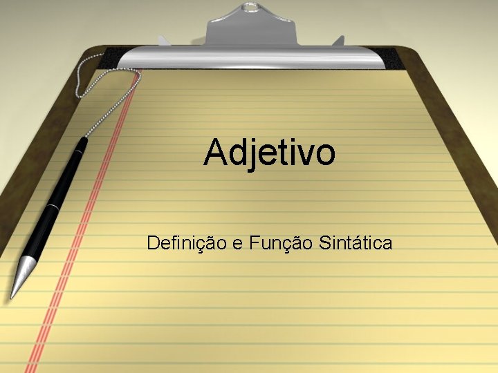 Adjetivo Definição e Função Sintática 