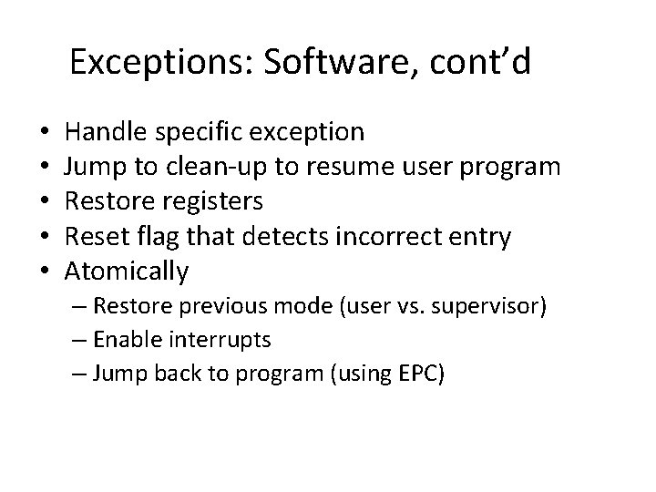 Exceptions: Software, cont’d • • • Handle specific exception Jump to clean-up to resume