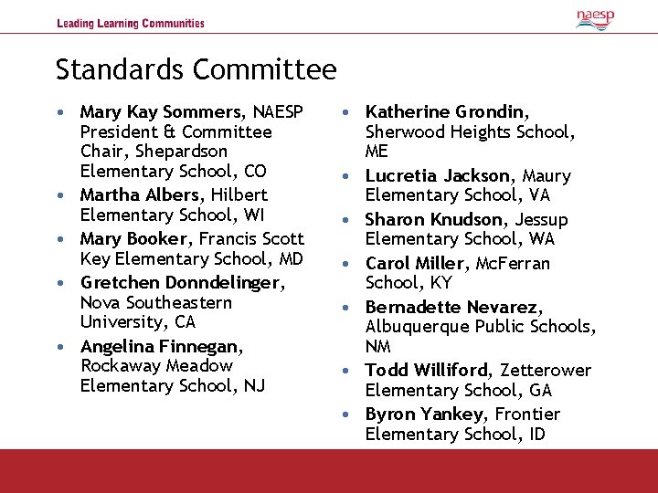 Standards Committee • Mary Kay Sommers, NAESP President & Committee Chair, Shepardson Elementary School,