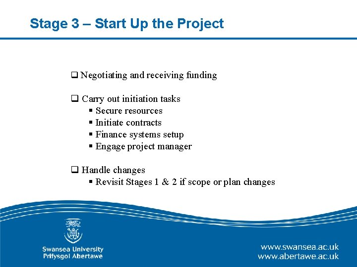 Stage 3 – Start Up the Project q Negotiating and receiving funding q Carry