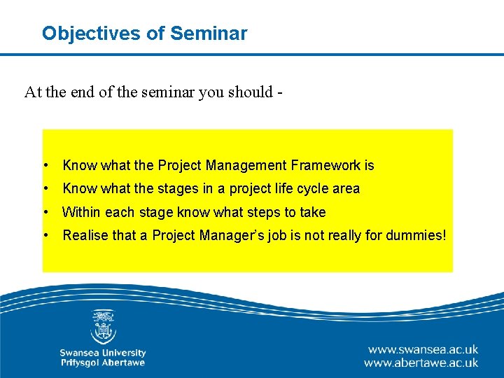 Objectives of Seminar At the end of the seminar you should - • Know