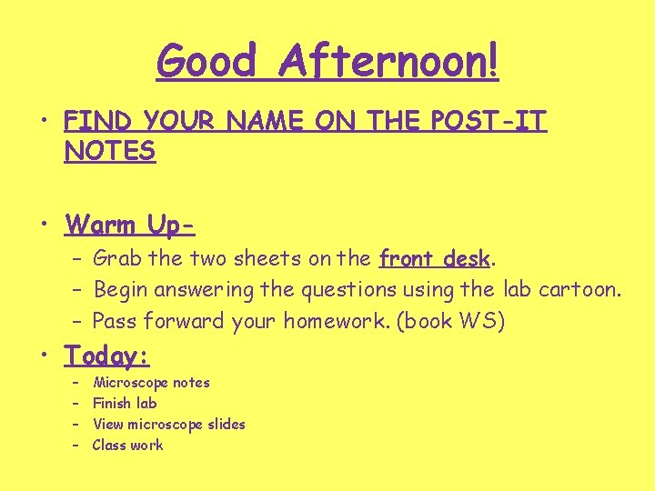 Good Afternoon! • FIND YOUR NAME ON THE POST-IT NOTES • Warm Up– Grab