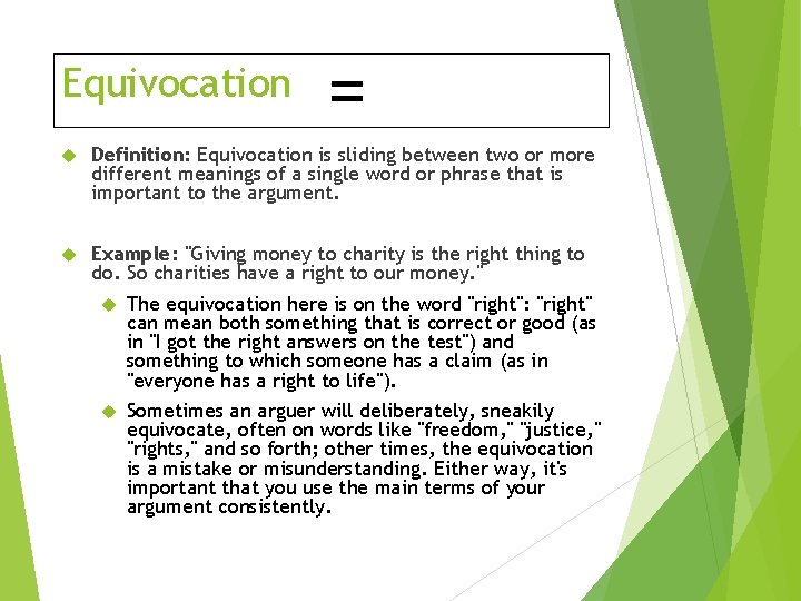 Equivocation = Definition: Equivocation is sliding between two or more different meanings of a