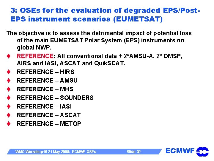 3: OSEs for the evaluation of degraded EPS/Post. EPS instrument scenarios (EUMETSAT) The objective