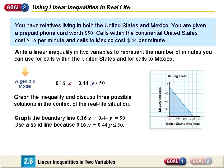 Using Linear Inequalities in Real Life You have relatives living in both the United