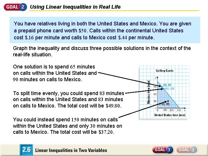 Using Linear Inequalities in Real Life You have relatives living in both the United