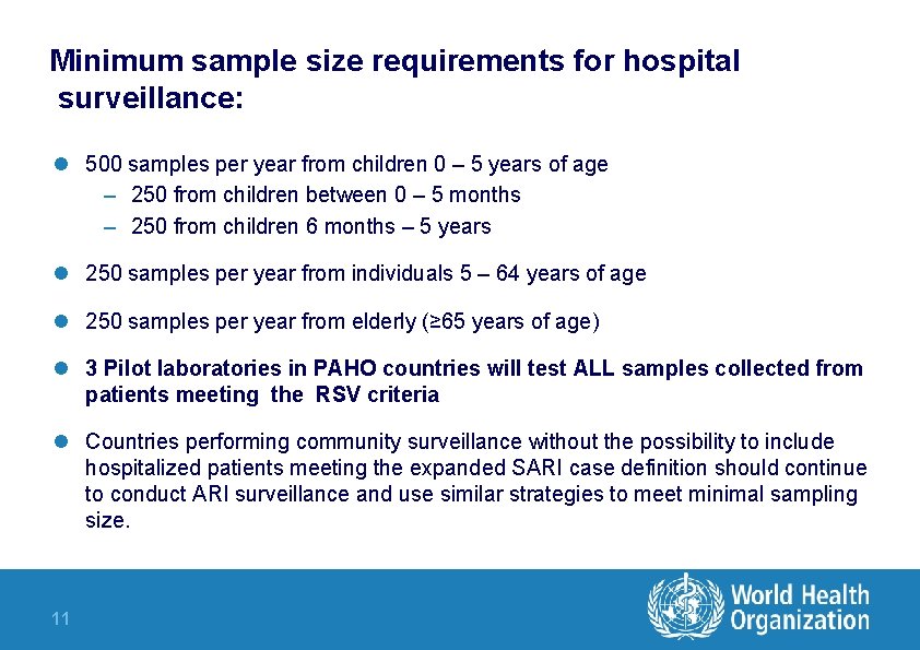 Minimum sample size requirements for hospital surveillance: l 500 samples per year from children Minimum sample size requirements for hospital surveillance: l 500 samples per year from children