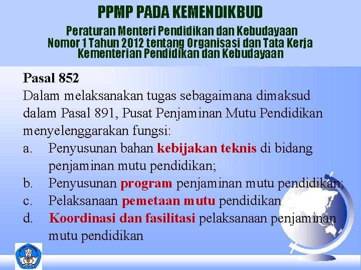 PPMP PADA KEMENDIKBUD Peraturan Menteri Pendidikan dan Kebudayaan Nomor 1 Tahun 2012 tentang Organisasi