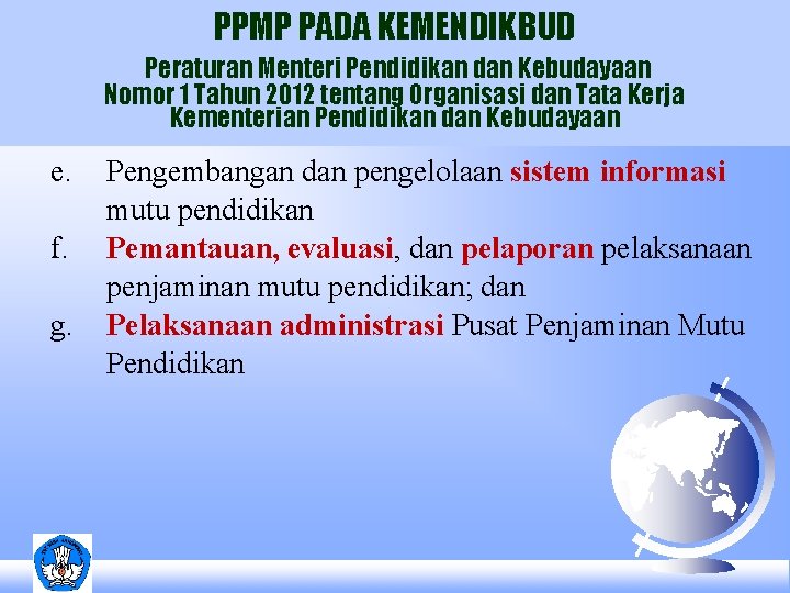 PPMP PADA KEMENDIKBUD Peraturan Menteri Pendidikan dan Kebudayaan Nomor 1 Tahun 2012 tentang Organisasi