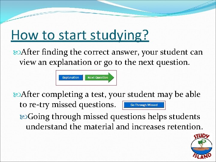 How to start studying? After finding the correct answer, your student can view an