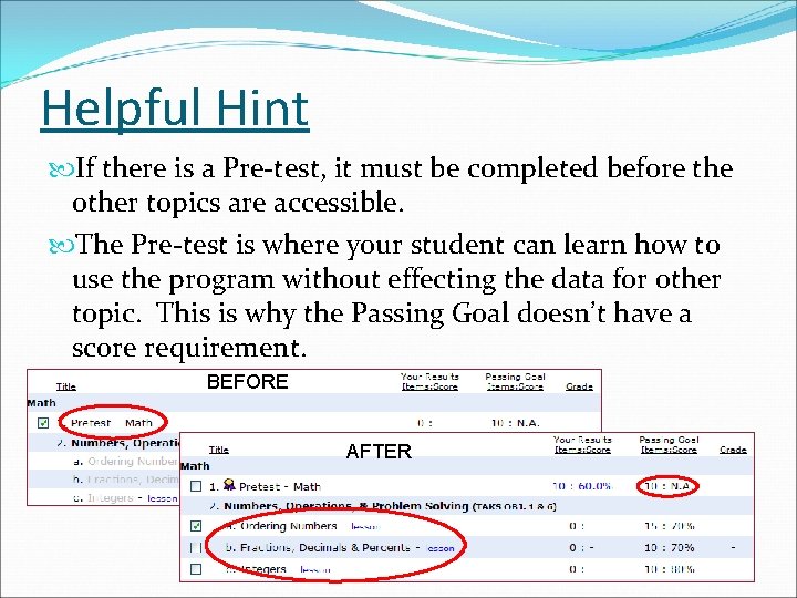 Helpful Hint If there is a Pre-test, it must be completed before the other