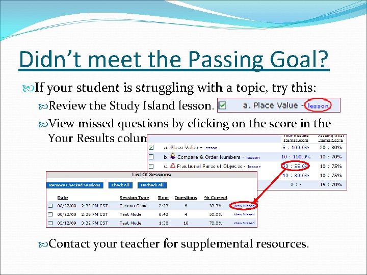 Didn’t meet the Passing Goal? If your student is struggling with a topic, try