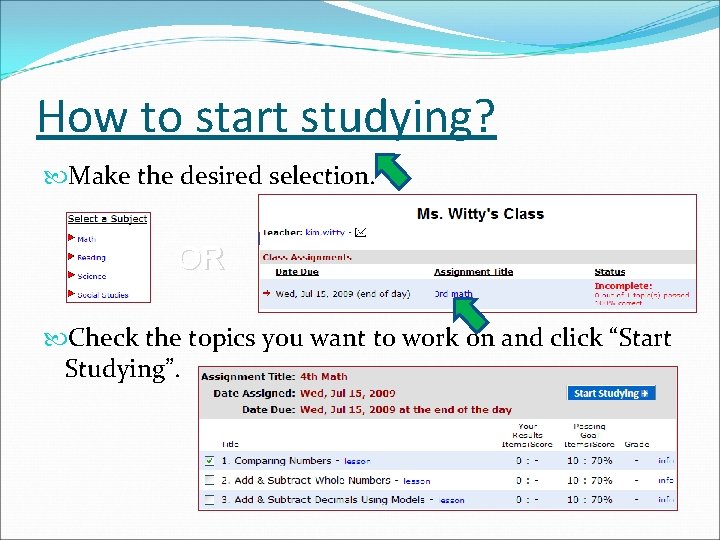 How to start studying? Make the desired selection. OR Check the topics you want