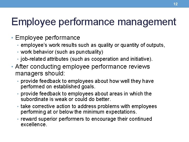 12 Employee performance management • Employee performance • employee’s work results such as quality