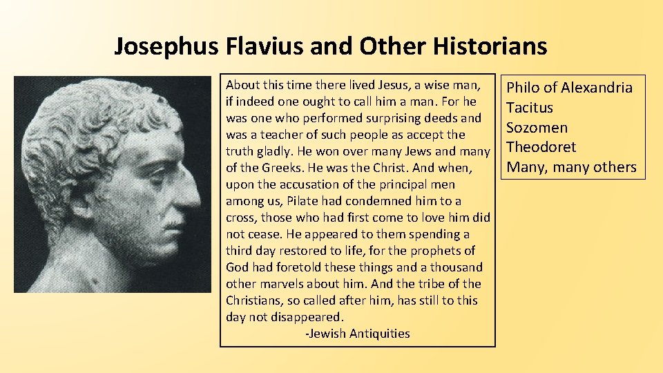 Josephus Flavius and Other Historians About this time there lived Jesus, a wise man,