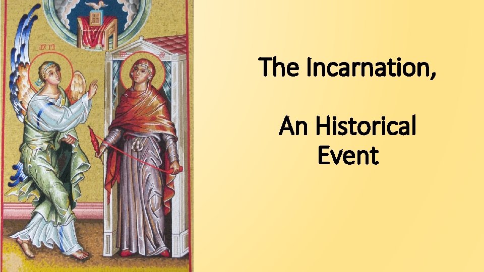 The Incarnation, An Historical Event 