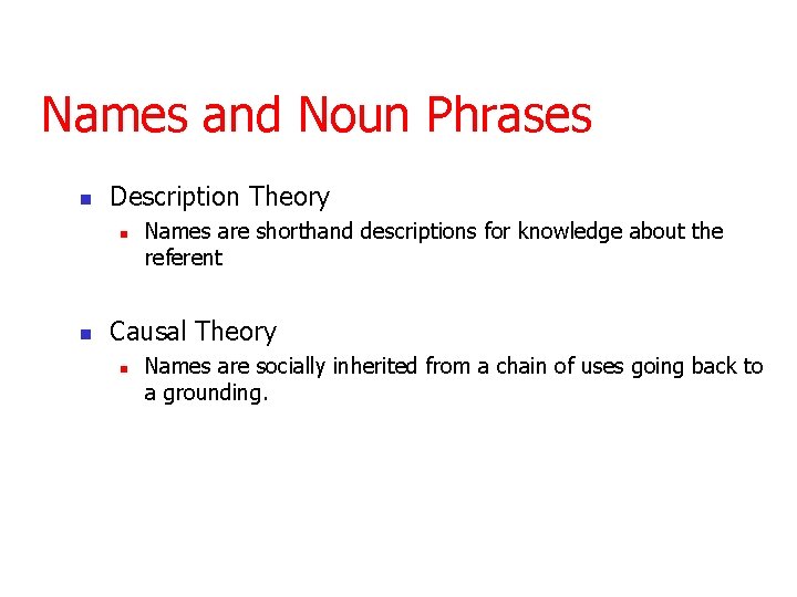 Names and Noun Phrases n Description Theory n n Names are shorthand descriptions for