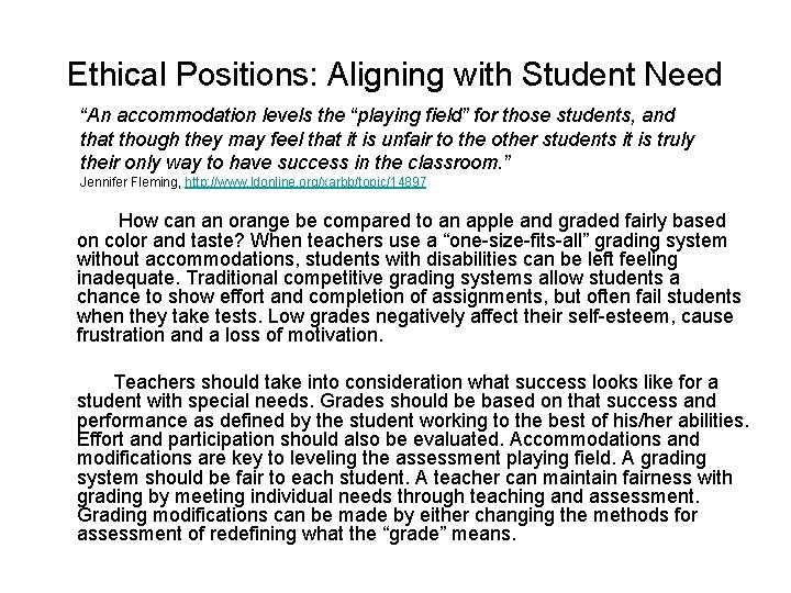 Ethical Positions: Aligning with Student Need “An accommodation levels the “playing field” for those