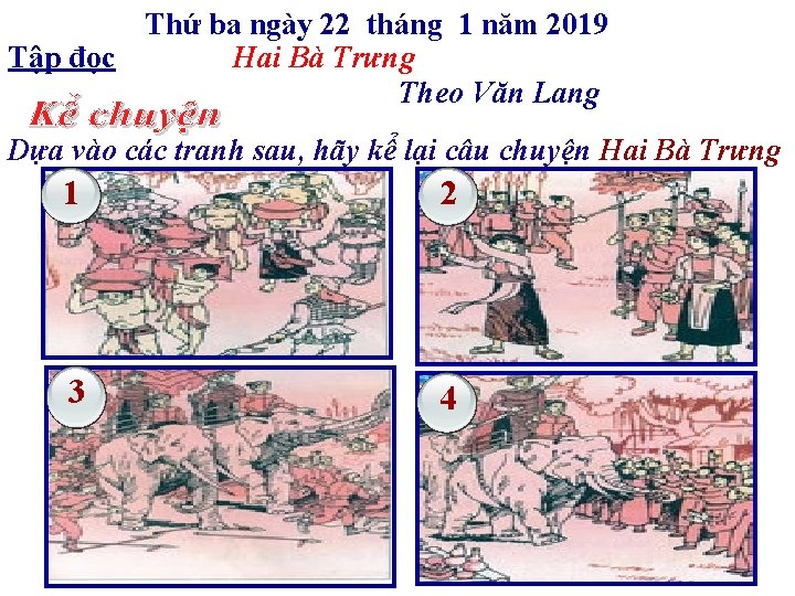 Thứ ba ngày 22 tháng 1 năm 2019 Tập đọc Hai Bà Trưng Theo