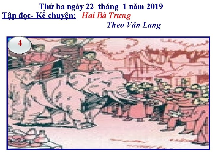 Thứ ba ngày 22 tháng 1 năm 2019 Tập đọc- Kể chuyện: Hai Bà