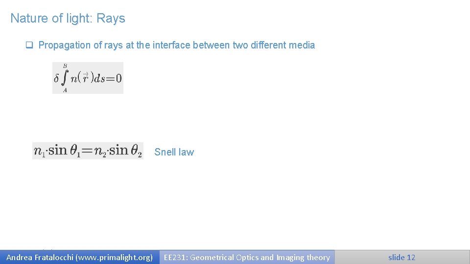 Nature of light: Rays q Propagation of rays at the interface between two different