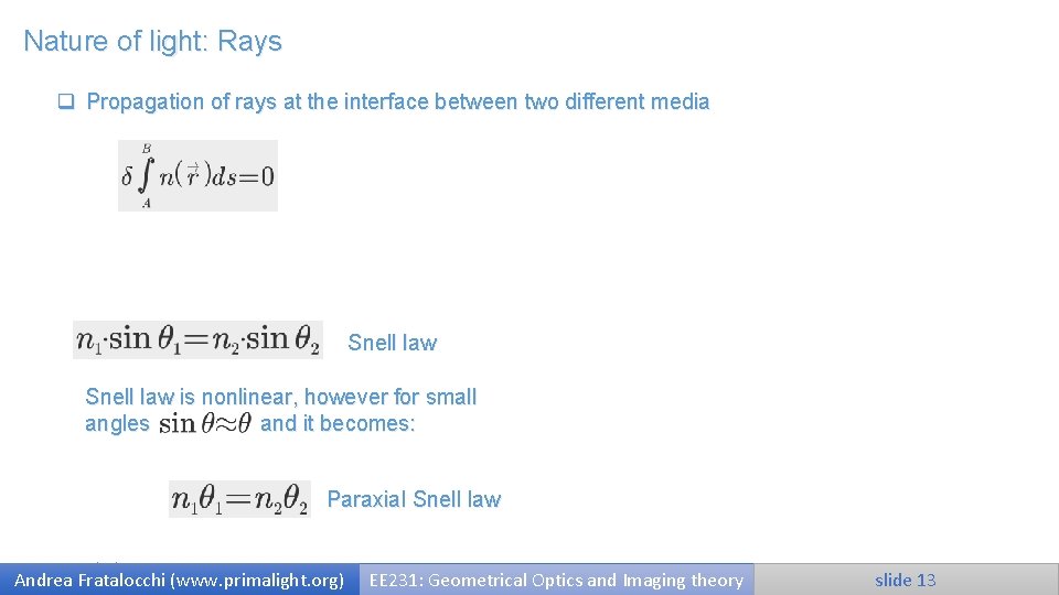 Nature of light: Rays q Propagation of rays at the interface between two different