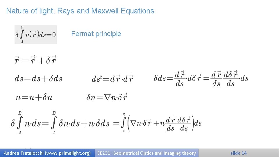 Nature of light: Rays and Maxwell Equations Fermat principle 10/29/2020 Andrea Fratalocchi (www. primalight.