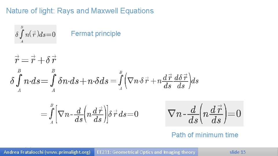 Nature of light: Rays and Maxwell Equations Fermat principle Path of minimum time 10/29/2020