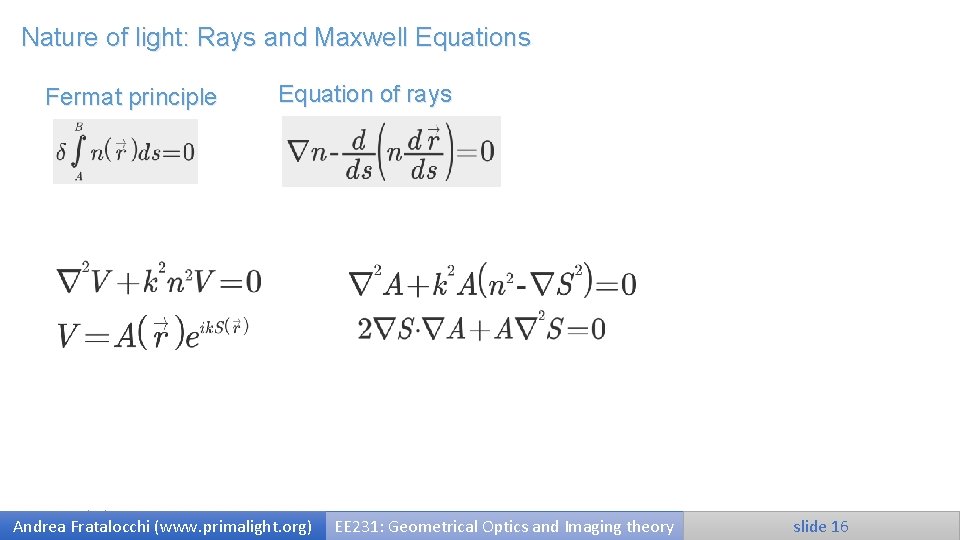 Nature of light: Rays and Maxwell Equations Fermat principle 10/29/2020 Equation of rays Andrea