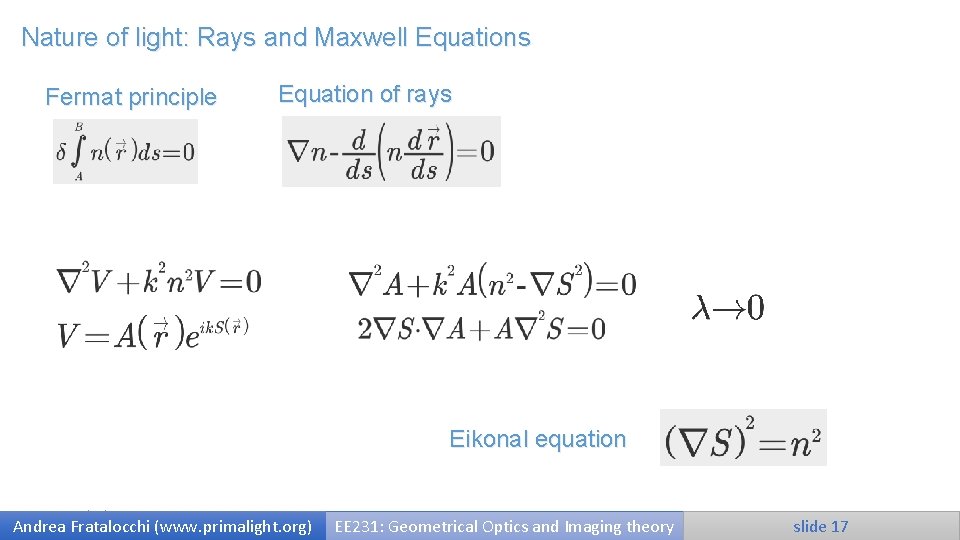 Nature of light: Rays and Maxwell Equations Fermat principle Equation of rays Eikonal equation