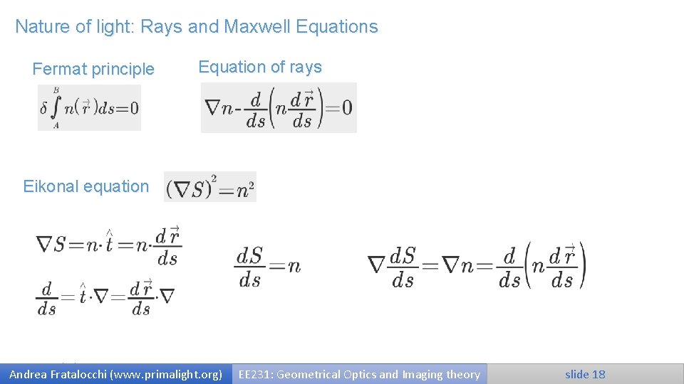 Nature of light: Rays and Maxwell Equations Fermat principle Equation of rays Eikonal equation