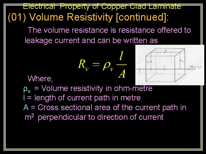Electrical Property of Copper Clad Laminate (01) Volume Resistivity [continued]: The volume resistance is