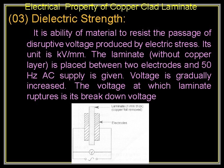 Electrical Property of Copper Clad Laminate (03) Dielectric Strength: It is ability of material