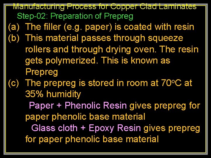 Manufacturing Process for Copper Clad Laminates Step-02: Preparation of Prepreg (a) The filler (e.