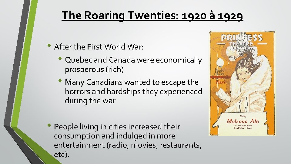 The Roaring Twenties: 1920 à 1929 • After the First World War: • Quebec