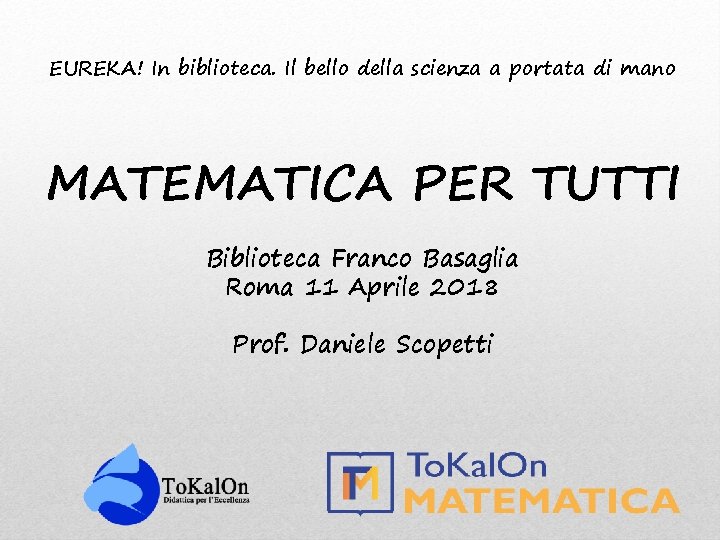 EUREKA! In biblioteca. Il bello della scienza a portata di mano MATEMATICA PER TUTTI