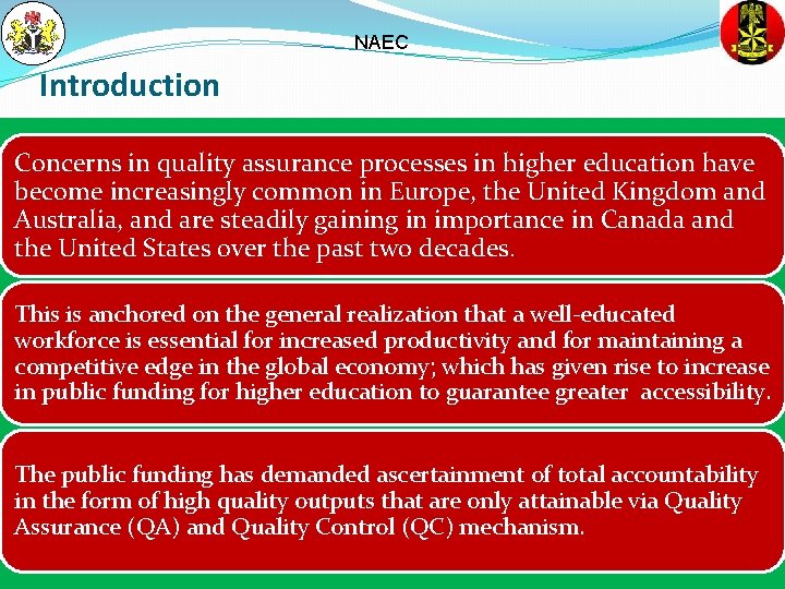 NAEC Introduction Concerns in quality assurance processes in higher education have become increasingly common