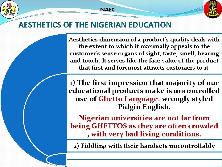 NAEC AESTHETICS OF THE NIGERIAN EDUCATION Aesthetics dimension of a product’s quality deals with