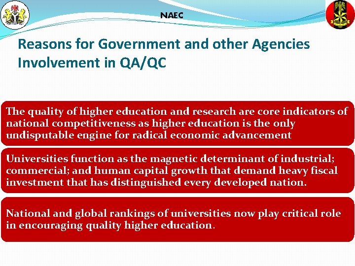 NAEC Reasons for Government and other Agencies Involvement in QA/QC The quality of higher