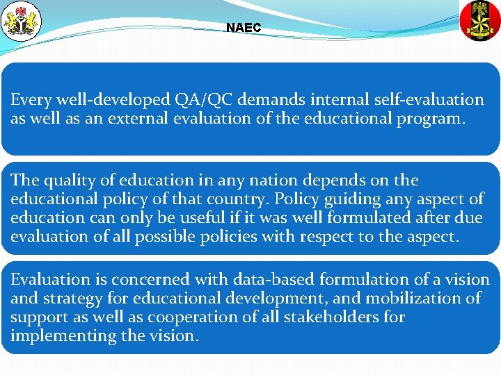 NAEC Every well-developed QA/QC demands internal self-evaluation as well as an external evaluation of