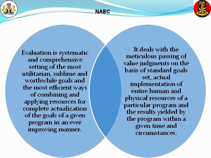 NAEC Evaluation is systematic and comprehensive setting of the most utilitarian, sublime and worthwhile