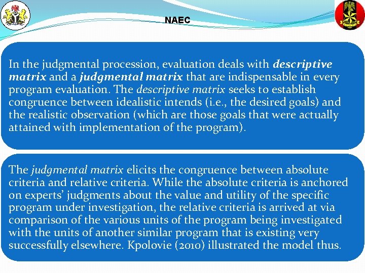NAEC In the judgmental procession, evaluation deals with descriptive matrix and a judgmental matrix