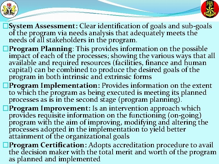 �System Assessment: Clear identification of goals and sub-goals of the program via needs analysis