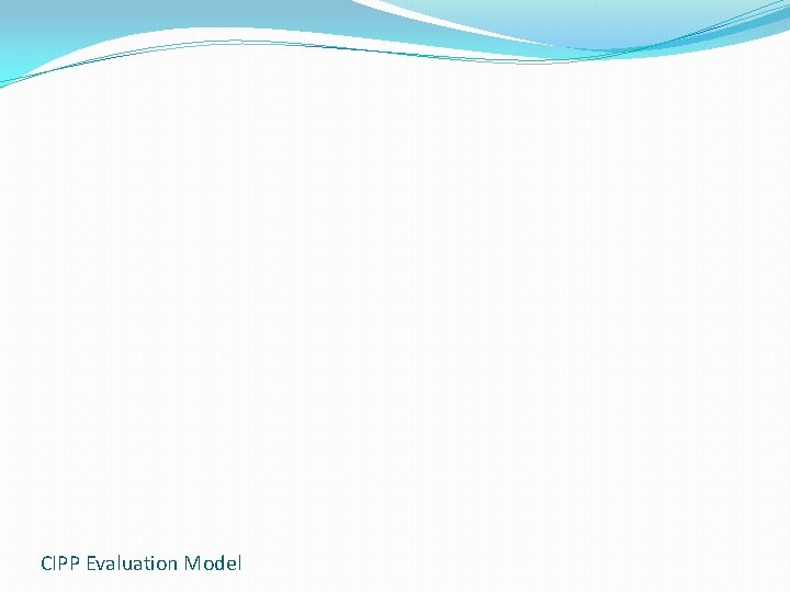 CIPP Evaluation Model 
