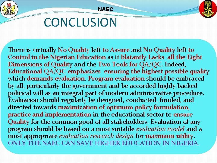 NAEC CONCLUSION There is virtually No Quality left to Assure and No Quality left