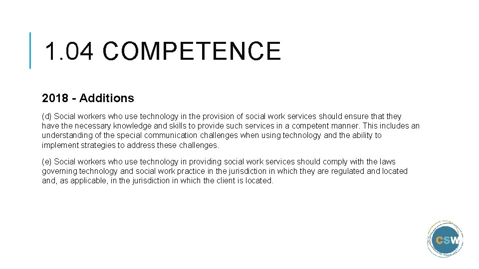 1. 04 COMPETENCE 2018 - Additions (d) Social workers who use technology in the