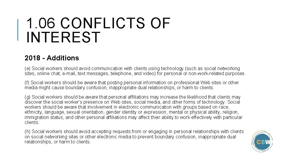 1. 06 CONFLICTS OF INTEREST 2018 - Additions (e) Social workers should avoid communication