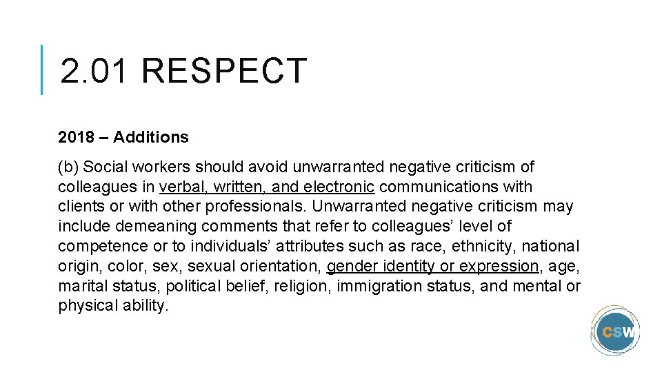 2. 01 RESPECT 2018 – Additions (b) Social workers should avoid unwarranted negative criticism